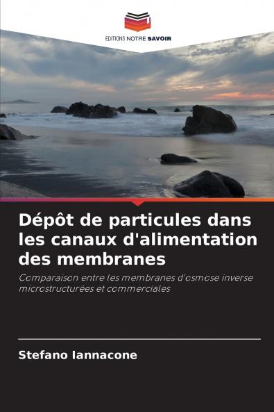 Dépôt de particules dans les canaux d'alimentation des membranes