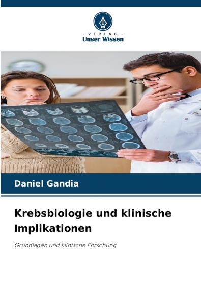 Krebsbiologie und klinische Implikationen