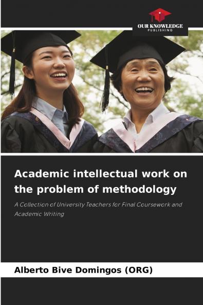 Academic intellectual work on the problem of methodology