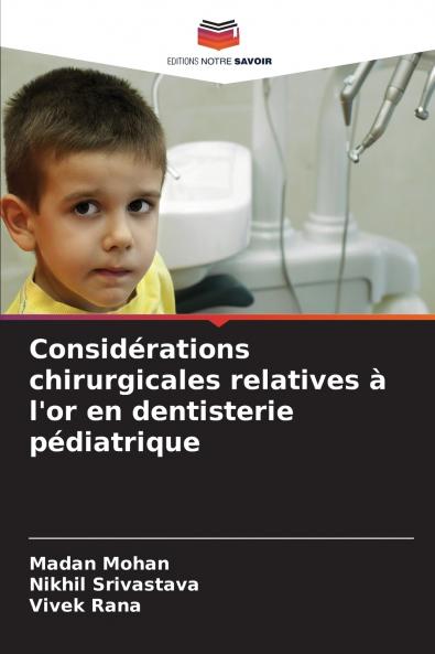 Considérations chirurgicales relatives à l'or en dentisterie pédiatrique