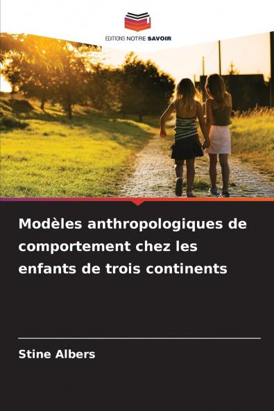 Modèles anthropologiques de comportement chez les enfants de trois continents