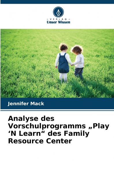 Analyse des Vorschulprogramms „Play 'N Learn des Family Resource Center