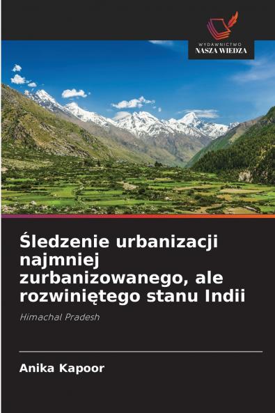 Śledzenie urbanizacji najmniej zurbanizowanego ale rozwiniętego stanu Indii