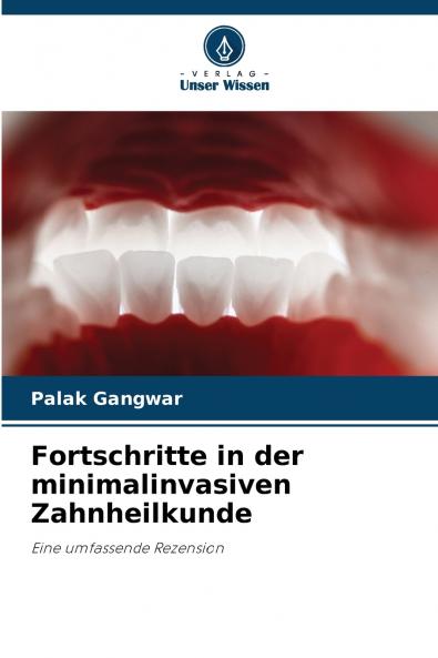 Fortschritte in der minimalinvasiven Zahnheilkunde