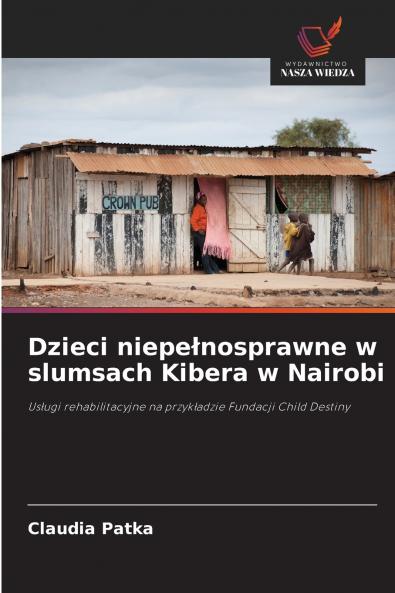 Dzieci niepełnosprawne w slumsach Kibera w Nairobi