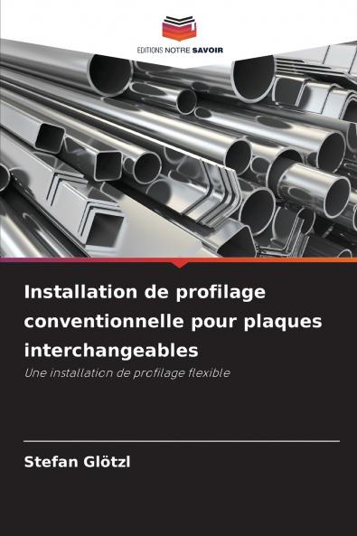 Installation de profilage conventionnelle pour plaques interchangeables