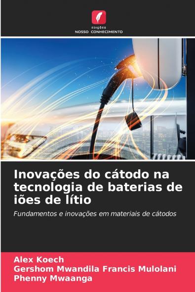 Inovações do cátodo na tecnologia de baterias de iões de lítio