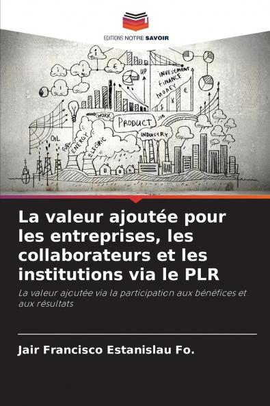 La valeur ajoutée pour les entreprises les collaborateurs et les institutions via le PLR