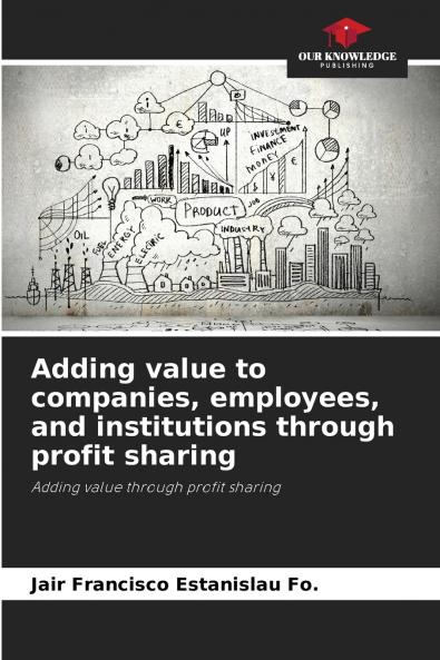 Adding value to companies employees and institutions through profit sharing