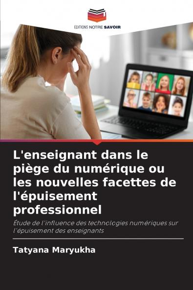 L'enseignant dans le piège du numérique ou les nouvelles facettes de l'épuisement professionnel