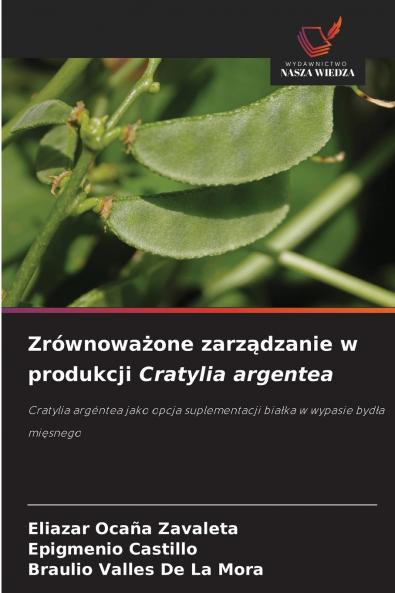 Zrównoważone zarządzanie w produkcji Cratylia argentea