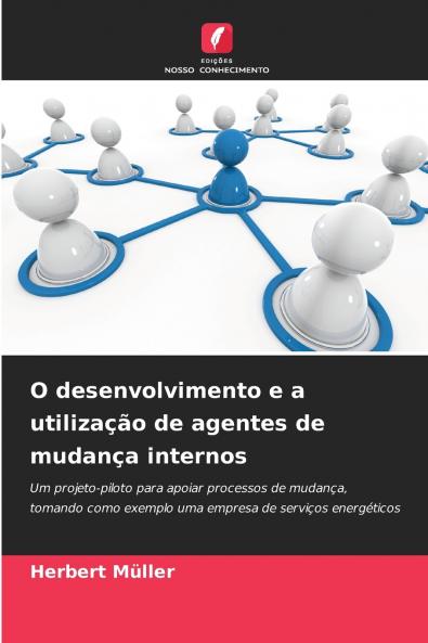 O desenvolvimento e a utilização de agentes de mudança internos