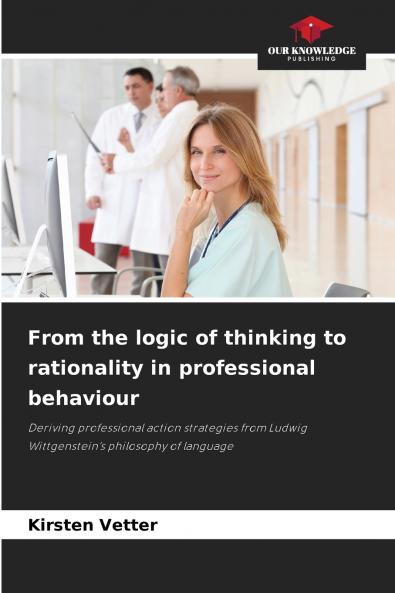 From the logic of thinking to rationality in professional behaviour