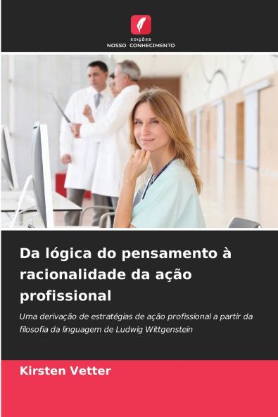 Da lógica do pensamento à racionalidade da ação profissional