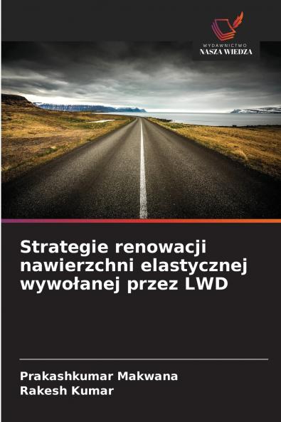 Strategie renowacji nawierzchni elastycznej wywołanej przez LWD