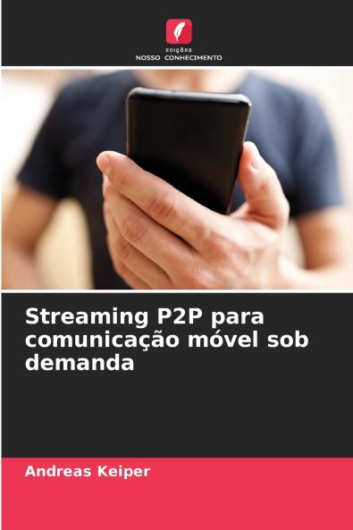 Streaming P2P para comunicação móvel sob demanda