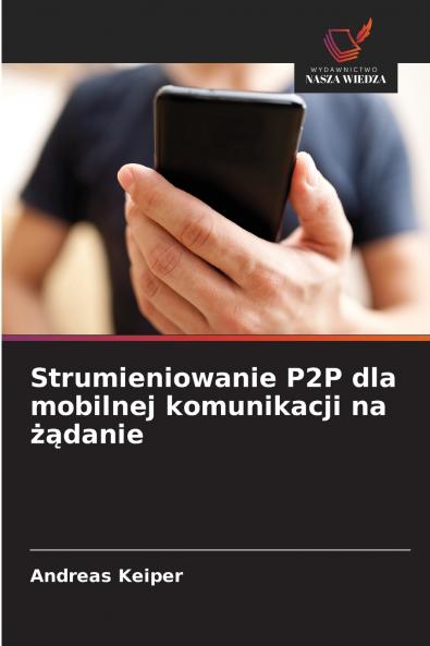 Strumieniowanie P2P dla mobilnej komunikacji na żądanie