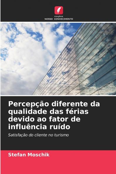 Percepção diferente da qualidade das férias devido ao fator de influência ruído