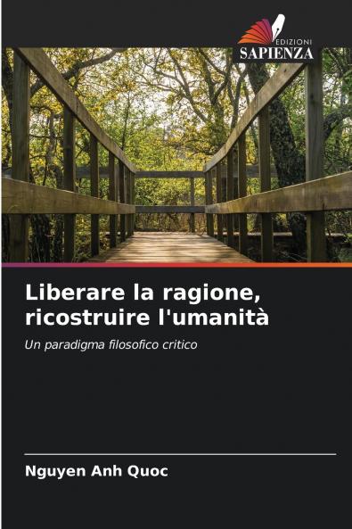 Liberare la ragione ricostruire l'umanità