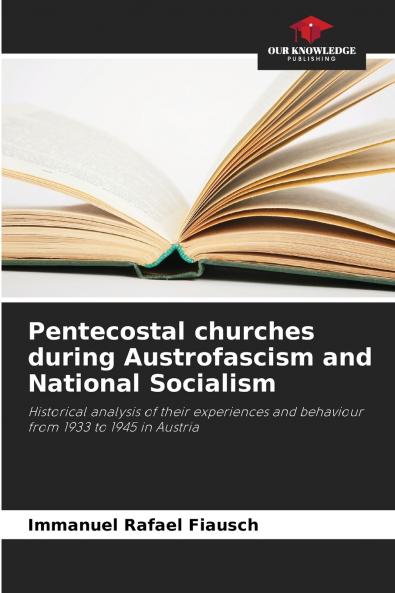 Pentecostal churches during Austrofascism and National Socialism