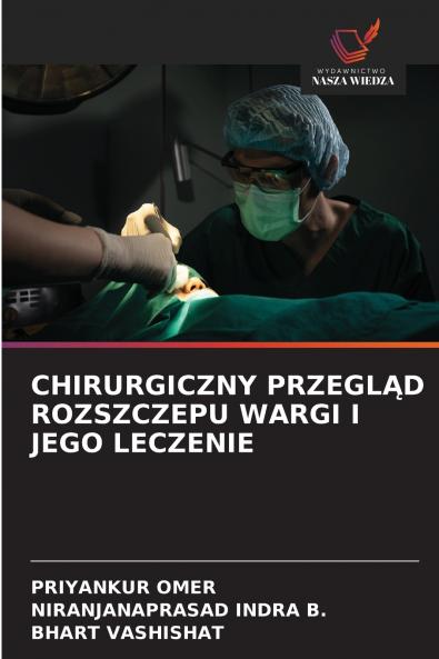 CHIRURGICZNY PRZEGLĄD ROZSZCZEPU WARGI I JEGO LECZENIE