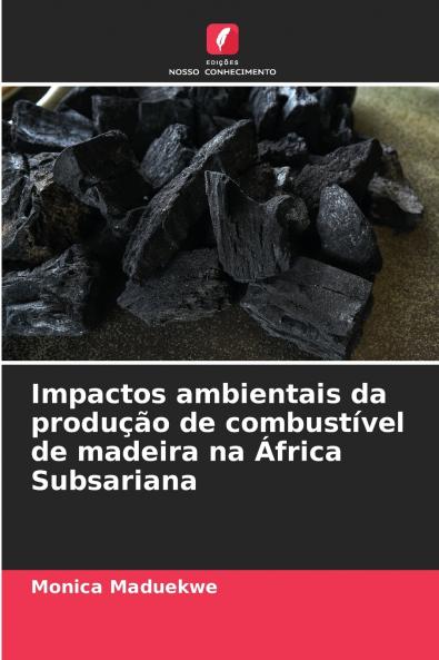 Impactos ambientais da produção de combustível de madeira na África Subsariana