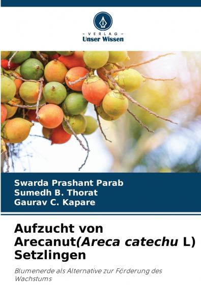 Aufzucht von Arecanut(Areca catechu L) Setzlingen