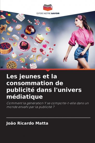 Les jeunes et la consommation de publicité dans l'univers médiatique
