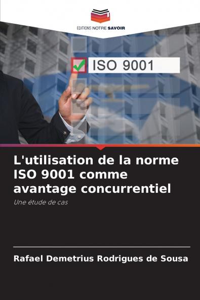 L'utilisation de la norme ISO 9001 comme avantage concurrentiel