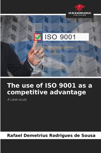 The use of ISO 9001 as a competitive advantage