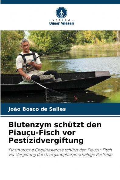 Blutenzym schützt den Piauçu-Fisch vor Pestizidvergiftung