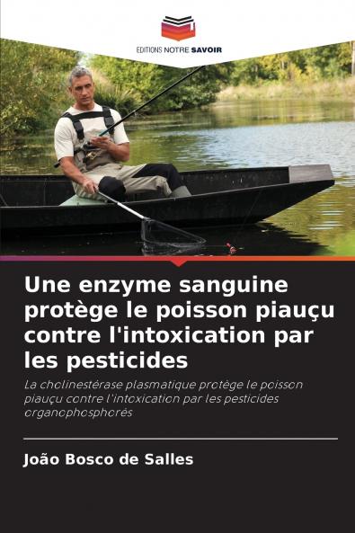 Une enzyme sanguine protège le poisson piauçu contre l'intoxication par les pesticides