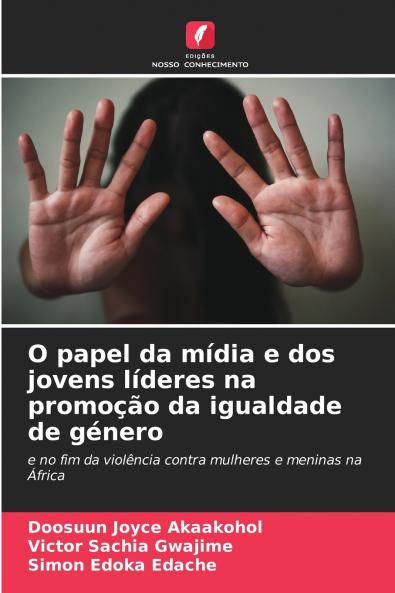 O papel da mídia e dos jovens líderes na promoção da igualdade de género
