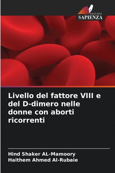 Livello del fattore VIII e del D-dimero nelle donne con aborti ricorrenti