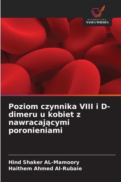 Poziom czynnika VIII i D-dimeru u kobiet z nawracającymi poronieniami