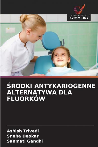 ŚRODKI ANTYKARIOGENNE ALTERNATYWA DLA FLUORKÓW