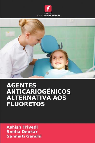 AGENTES ANTICARIOGÉNICOS ALTERNATIVA AOS FLUORETOS