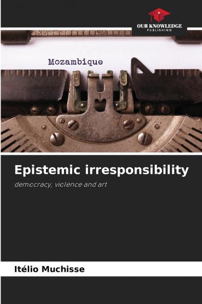 Epistemic irresponsibility