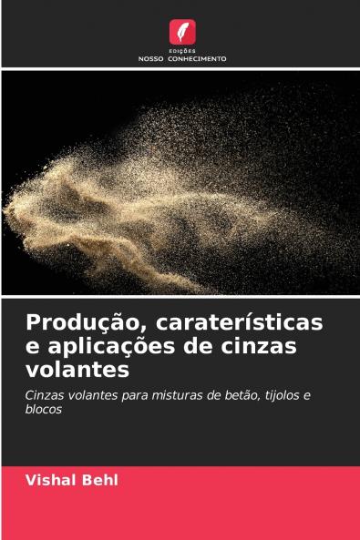 Produção caraterísticas e aplicações de cinzas volantes