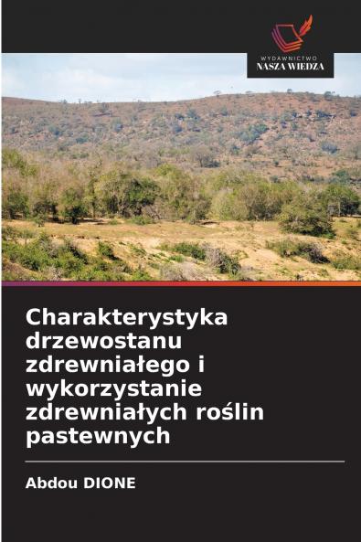 Charakterystyka drzewostanu zdrewniałego i wykorzystanie zdrewniałych roślin pastewnych