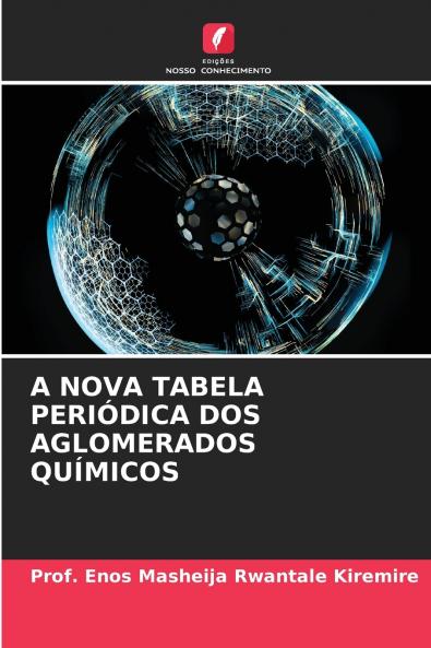 A NOVA TABELA PERIÓDICA DOS AGLOMERADOS QUÍMICOS