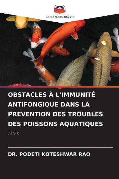 OBSTACLES À L'IMMUNITÉ ANTIFONGIQUE DANS LA PRÉVENTION DES TROUBLES DES POISSONS AQUATIQUES