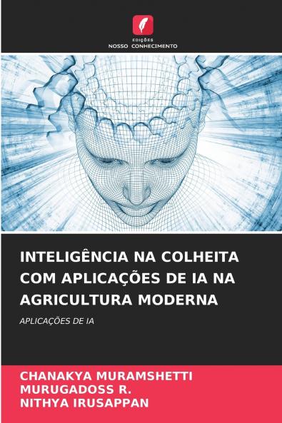 INTELIGÊNCIA NA COLHEITA COM APLICAÇÕES DE IA NA AGRICULTURA MODERNA