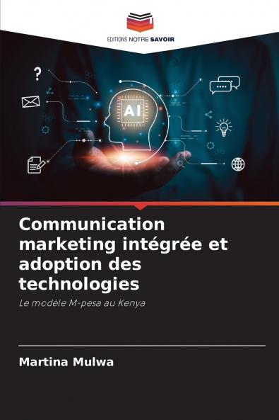 Communication marketing intégrée et adoption des technologies