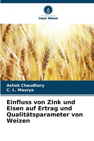 Einfluss von Zink und Eisen auf Ertrag und Qualitätsparameter von Weizen