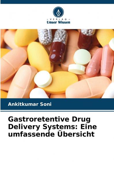 Gastroretentive Drug Delivery Systems