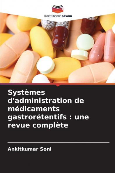 Systèmes d'administration de médicaments gastrorétentifs