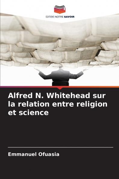 Alfred N. Whitehead sur la relation entre religion et science