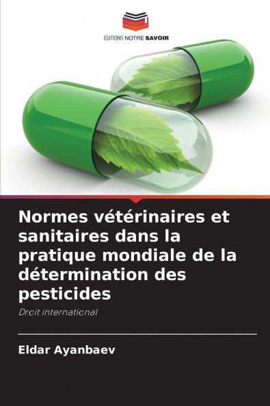 Normes vétérinaires et sanitaires dans la pratique mondiale de la détermination des pesticides