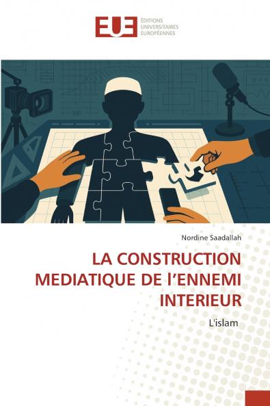 LA CONSTRUCTION MEDIATIQUE DE l'ENNEMI INTERIEUR